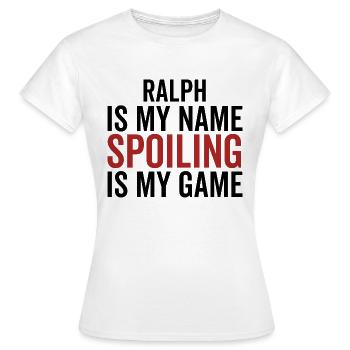 Ralph est mon nom Spoiling est mon jeu - T-shirt Femme - blanc - Devant - AI Model Female 172 dark (172cm)