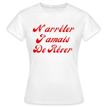 N'arrêter jamais de rêver - T-shirt Femme - blanc - Devant - AI Model Female 172 dark (172cm)