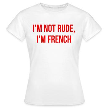 Ich bin nicht unfreundlich ich bin Franzose - Frauen T-Shirt - Weiß - Vorne - AI Model Female 172 dark (172cm)