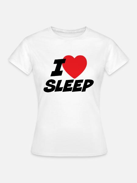 Ich liebe Schlaf - Frauen T-Shirt - Weiß