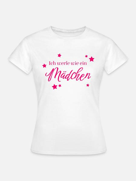 Ich werfe wie ein Mädchen - Frauen T-Shirt - Weiß