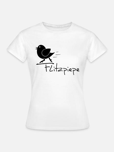 Flitzpiepe - Frauen T-Shirt - Weiß