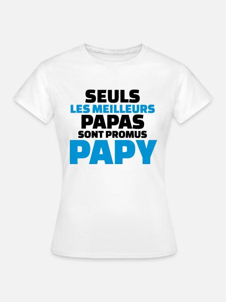 seuls les meilleurs papas sont promus papy - T-shirt Femme - blanc