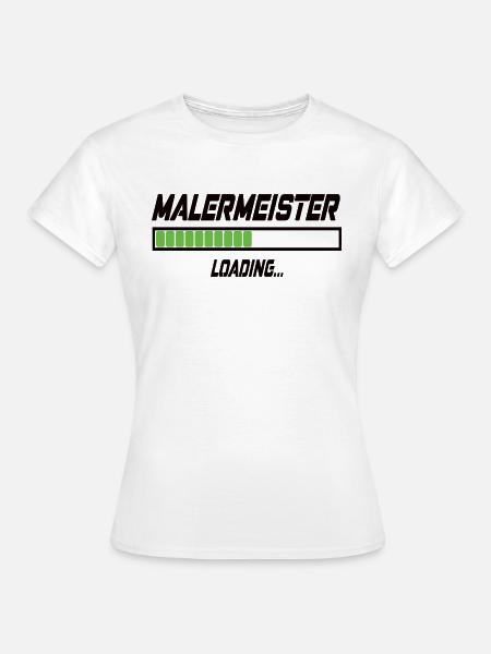 Malermeister Loading... - Frauen T-Shirt - Weiß