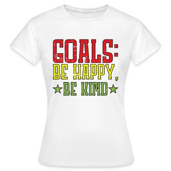 Goals Be Happy, Be Kind 6 - Women's T-Shirt - white - Front - AI Model Female 172 dark (172cm)