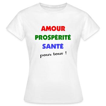 Amour, prospérité santé pour tous ! - T-shirt Femme - blanc - Devant - AI Model Female 172 dark (172cm)