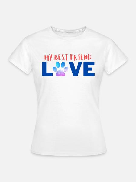 My best friend - Frauen T-Shirt - Weiß