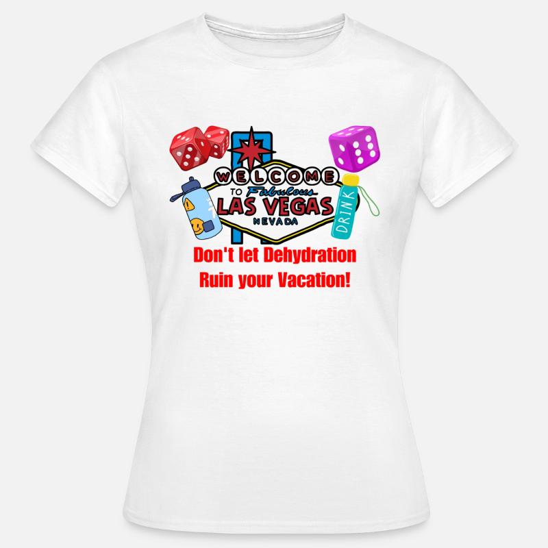 "Don't let Dehydration Ruin your Vacation" - Women's T-Shirt - white