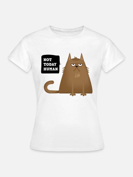 not today katze - Frauen T-Shirt - Weiß