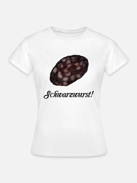 Schwarzwurst! - Frauen T-Shirt - Weiß