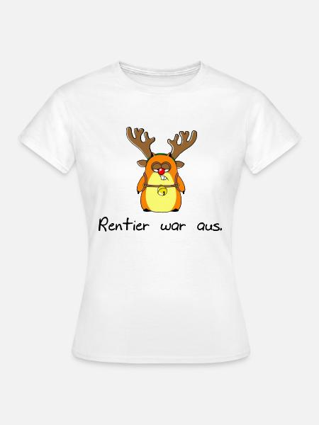 Rentier war aus - Frauen T-Shirt - Weiß