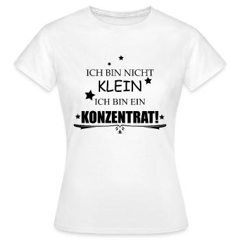 ICH BIN NICHT KLEIN ICH BIN EIN KONZENTRAT - Frauen T-Shirt - Weiß - Vorne - AI Model Female 172 dark (172cm)