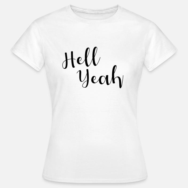 Hell yeah lettering - Women's T-Shirt - white