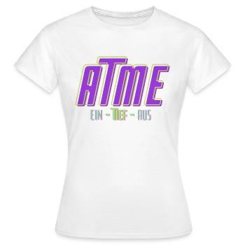 ATME. Ein - tief - aus. - Frauen T-Shirt - Weiß - Vorne - AI Model Female 172 dark (172cm)