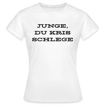 Junge du kris schlege - Frauen T-Shirt - Weiß - Vorne - AI Model Female 172 dark (172cm)
