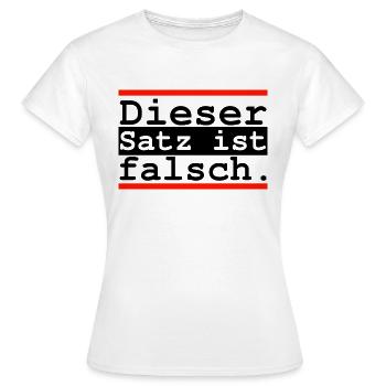 Dieser Satz ist Falsch Witzig Geschenk - Frauen T-Shirt - Weiß - Vorne - AI Model Female 172 dark (172cm)