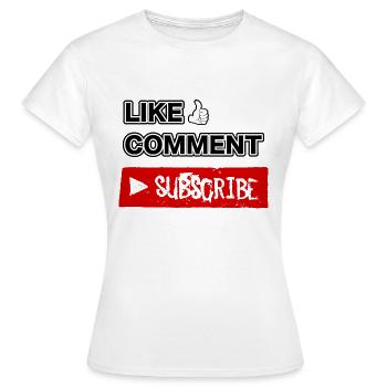 Like, Comment, Subscribe. - Women's T-Shirt - white - Front - AI Model Female 172 dark (172cm)