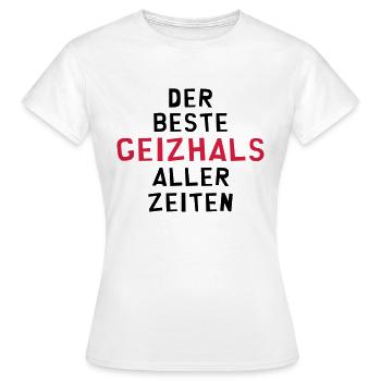 Geizhals - Geizkrägin - Geiz - Geizig - Geld - Frauen T-Shirt - Weiß - Vorne - AI Model Female 172 dark (172cm)
