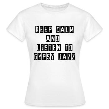 Keep calm and listen to gypsy jazz - T-shirt Femme - blanc - Devant - AI Model Female 172 dark (172cm)
