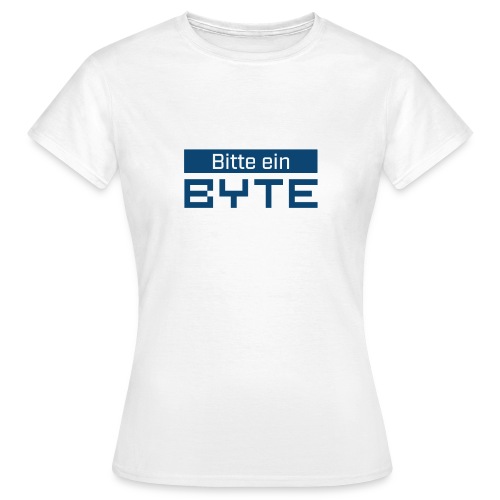 Bitte ein BYTE - Frauen T-Shirt