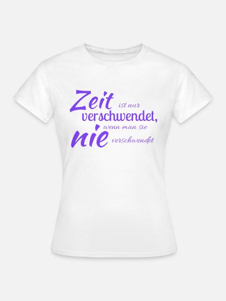 Zeitverschwendung - Frauen T-Shirt - Weiß