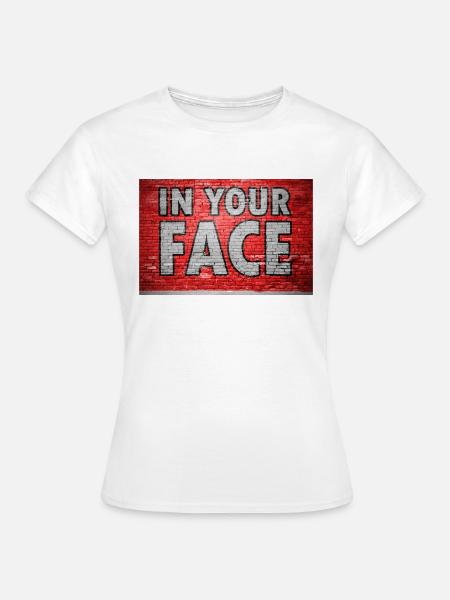 In Your Face Graffiti - Frauen T-Shirt - Weiß