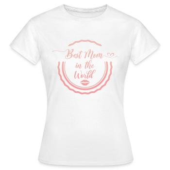 Best Mom in the World - Frauen T-Shirt - Weiß - Vorne - AI Model Female 172 dark (172cm)