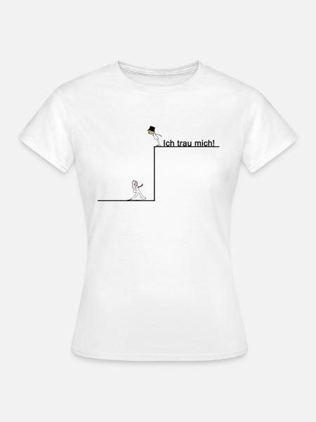 Ich traue mich - Frauen T-Shirt - Weiß