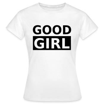 Good Girl, Good Girl - T-shirt Femme - blanc - Devant - AI Model Female 172 dark (172cm)