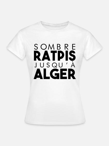 Sombre ratpis jusqua alger par Booba - T-shirt Femme - blanc