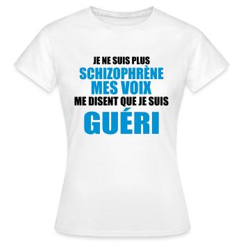 je ne suis plus schizophrène mes voix me disent - T-shirt Femme - blanc - Devant - AI Model Female 172 dark (172cm)