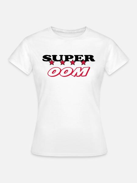 Super oom - Frauen T-Shirt - Weiß