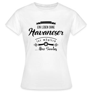 havaneser sinnlos leben - Frauen T-Shirt - Weiß - Vorne - AI Model Female 172 dark (172cm)