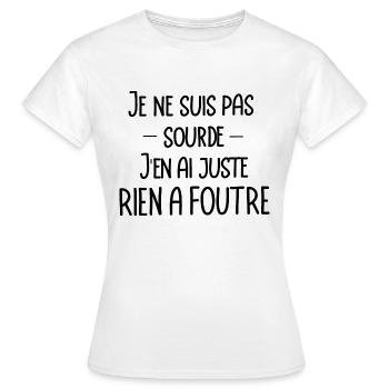 je ne suis pas sourde, j'en ai juste rien a foutre - T-shirt Femme - blanc - Devant - AI Model Female 172 dark (172cm)