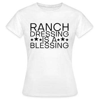 Ranch Dressing Is A Blessing 15 - Frauen T-Shirt - Weiß - Vorne - AI Model Female 172 dark (172cm)