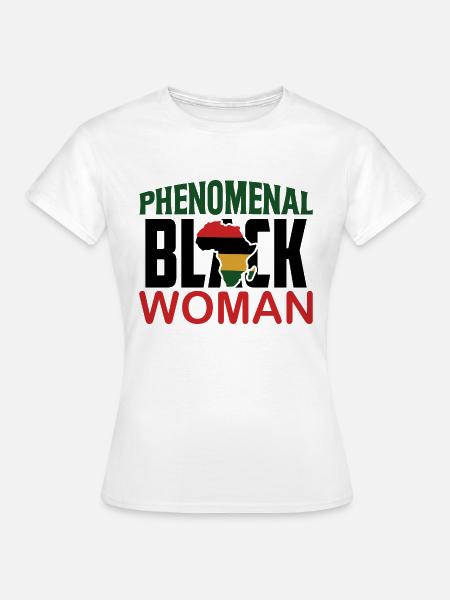 Phänomenale Schwarze Frau - Frauen T-Shirt - Weiß