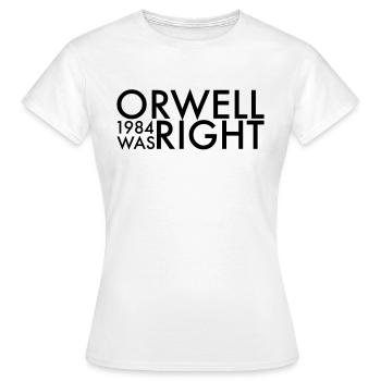 orwell was right - T-shirt Femme - blanc - Devant - AI Model Female 172 dark (172cm)