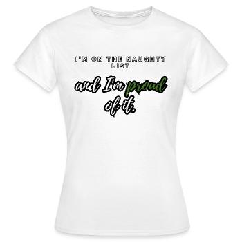 Je suis sur la liste des vilains, et j’en suis fier. - T-shirt Femme - blanc - Devant - AI Model Female 172 dark (172cm)