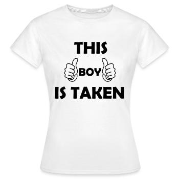 this boy is taken - Women's T-Shirt - white - Front - AI Model Female 172 dark (172cm)