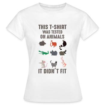 tested on animal tested on animals it doesn't fit - Women's T-Shirt - white - Front - AI Model Female 172 dark (172cm)