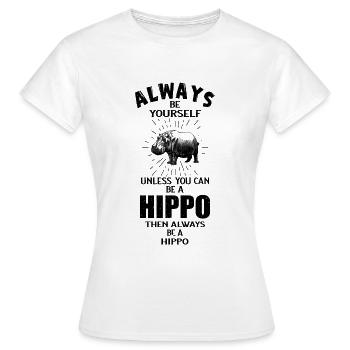 hippopotame herbivore hippopotame hippopotame soyez vous-même - T-shirt Femme - blanc - Devant - AI Model Female 172 dark (172cm)