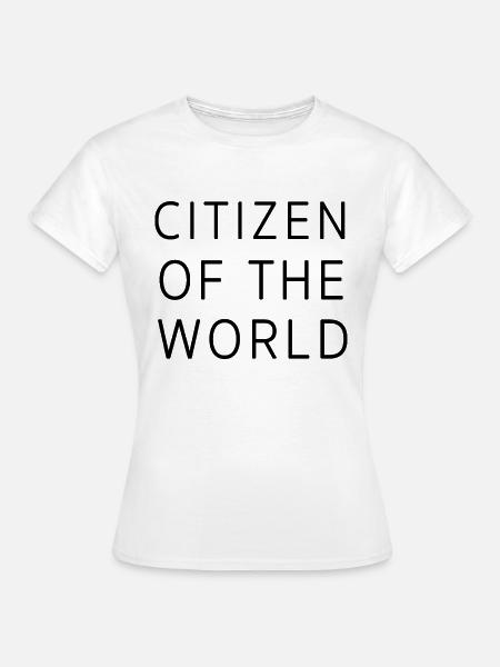 Citizen of the World Weltbürger Reisen Geschenk - Frauen T-Shirt - Weiß