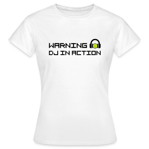Warning DJ in Action - Vrouwen T-shirt