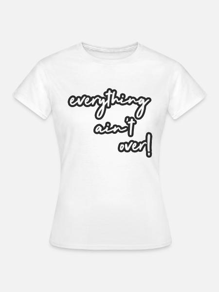 nichts ist vorbei - Frauen T-Shirt - Weiß