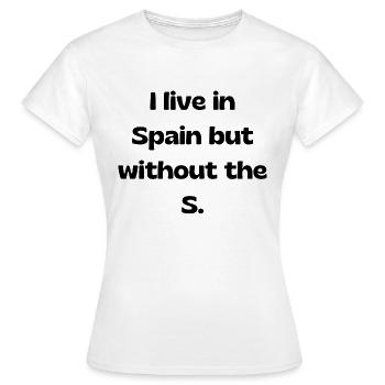 Je vis en Espagne mais sans S - T-shirt Femme - blanc - Devant - AI Model Female 172 dark (172cm)