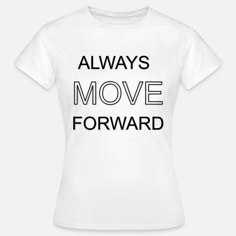 AlwaysMoveForward - Women's T-Shirt - white