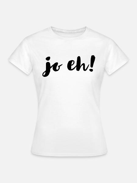 ja eh! - Frauen T-Shirt - Weiß