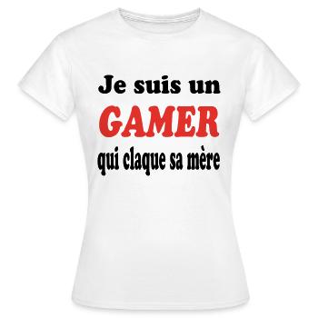 JE SUIS UN GAMER QUI CLAQUE SA MERE - T-shirt Femme - blanc - Devant - AI Model Female 172 dark (172cm)
