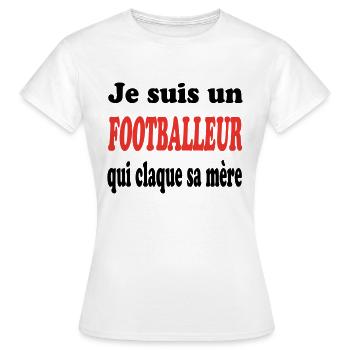 JE SUIS UN FOOTBALLEUR QUI CLAQUE SA MERE - T-shirt Femme - blanc - Devant - AI Model Female 172 dark (172cm)