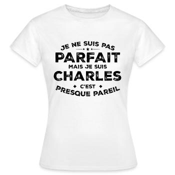 Charles Ein Name, eine Haltung Humor Charles - Frauen T-Shirt - Weiß - Vorne - AI Model Female 172 dark (172cm)